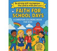 Faith for School Days: A Christian Coloring & Activity Book for Kids ages 7-10 Armor of God • School Encouragement • Fruit of the Spirit • Fun Faith Mazes •Journaling Pages