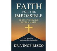Faith for the Impossible: 30 Days to Believe Beyond Limits