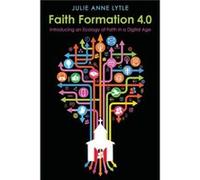 Faith Formation 4.0 by Julie Anne Lytle Julie Anne Lytle (Auteur)