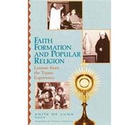 Faith Formation and Popular Religion by Anita de Luna Anita De Luna (Auteur)