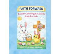 Faith Forward: Easter Coloring & Activity Book for Kids