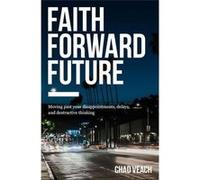 Faith Forward Future Chad Veach, (Auteur)