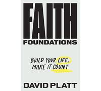 Faith Foundations: Build Your Life, Make It Count