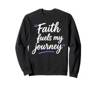 Faith Fuels My Journey Citation Religieuse chrétienne Sweatshirt