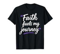 Faith Fuels My Journey Citation Religieuse chrétienne T-Shirt