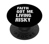 Faith Got Me Living Risky PopSockets PopGrip Adhésif
