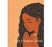 Faith & Gratitude Journal: Deepen Your Faith, Record God’s Blessings, and Reflect with Purpose