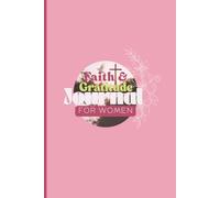Faith & Gratitude Journal for Women: Christian Daily Reflections for Thankfulness and Prayer | 6x9 inches, 370 Wide Ruled Undated Pages with Prompts
