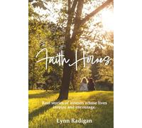 Faith Heroes: Real stories of women whose lives inspire and encourage