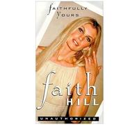 Faith Hill - Faithfully Yours (Unauthorized)