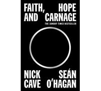 Faith, Hope and Carnage: Sunday Times Bestseller