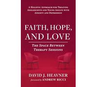 Faith, Hope, and Love: A Holistic Approach for Treating Adolescents and Young Adults with Anxiety and Depression