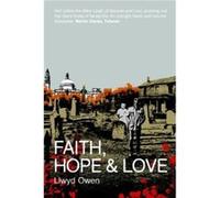 Faith Hope and Love by Llwyd Owen Llwyd Owen (Auteur)