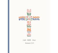 Faith, Hope, and Peace Journal: This Notebook is 110 pages, wide ruled and the size is (7.5 x 9.25).