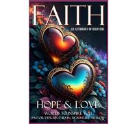 FAITH HOPE & LOVE - The Words to Inspire Book Series - Volume II: Pastor De'Rain F. Irvin, Signature Author