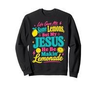 Faith Humour Jésus transforme Les défis de la Vie en Humeur Limonade Sweatshirt