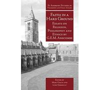 Faith In A Hard Ground: Essays On Religion, Philosophy And Ethics