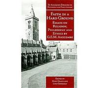 Faith in a Hard Ground, St. Andrews Studies in Philosophy and Public Affairs G. E. M. Anscombe (Auteur)