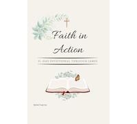 Faith in Action: 31-Day Devotional Through James