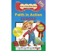 Faith in Action: Advanced Sudoku with KJV Bible Scripture Reflections for Kids Ages 7-12 | Train the Mind. Live the Word. | 50+ Puzzles, 6x9 Inches, 110 Pages