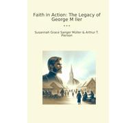 Faith in Action: The Legacy of George M ller