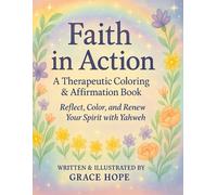 Faith in Action: Therapeutic Coloring & Affirmation Book