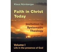 Faith In Christ Today Invitation To Systematic Theology