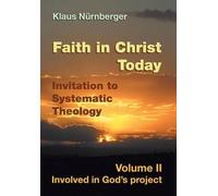 Faith In Christ Today Invitation To Systematic Theology