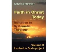 Faith In Christ Today Invitation To Systematic Theology