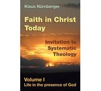 Faith In Christ Today Invitation To Systematic Theology