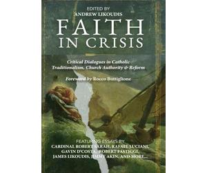 Faith in Crisis: Critical Dialogues in Catholic Traditionalism, Church Authority, and Reform