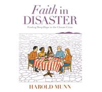 Faith in Disaster: Finding Deep Hope in the Climate Crisis