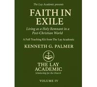 Faith in Exile: Teaching Kit: Living as a Holy Remnant in a Post-Christian World