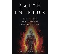 Faith in Flux: The Paradox of Religion in Modern Society