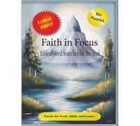 Faith in Focus Biblical Word Searches for the Soul: Christian Word Search Puzzles for Adults and Seniors to Inspire Faith, Strengthen the Mind, and ... Gift for Vacations, Holidays, and Free Time!