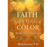 Faith In Full Color: Wonder Through Art & Verse