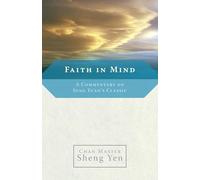 Faith in Mind: A Commentary on Seng Ts'an's Classic