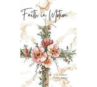 Faith in Motion: A Journal for Prayer, Reflection, and Strength