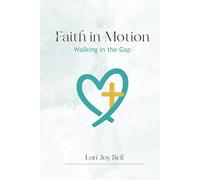 Faith in Motion: Walking in the Gap