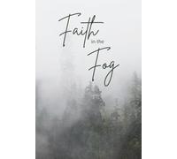Faith in the Fog: A Christian Lined Notebook for Women | 6x9 Softcover for Prayer, Journaling, and Quiet Reflection: A place to process uncertainty, ... and remember you’re not alone in the fog