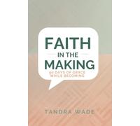 Faith In The Making: 90 Days Of Grace While Becoming
