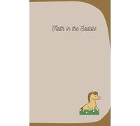 Faith in the Saddle: A Horse Riding Devotional with Activities and Journal Prompts