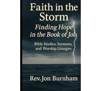 Faith in the Storm: Finding Hope in the Book of Job