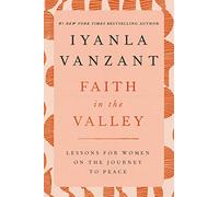 Faith in the Valley: Lessons for Women on the Journey to Peace