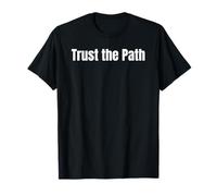 Faith Inspired Spiritual Phrase Trust The Path Tees and More T-Shirt