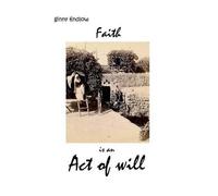 Faith Is An Act Of Will