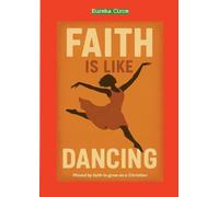 Faith is like Dancing: - Moved by faith to grow as a Christian. Training Guide for Developing Religious Competencies. (Deus Ex Machina - Part III.)