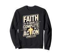 Faith is Made Complete in Action James 2:22 Croix du Christ Sweatshirt