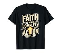 Faith is Made Complete in Action James 2:22 Croix du Christ T-Shirt