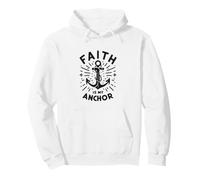 Faith is My Anchor Citation chrétienne inspirante Sweat à Capuche